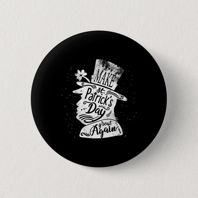 Badge Rond 5 Cm Refaire la Saint-Patrick pour les partisans de Tru (Devant)