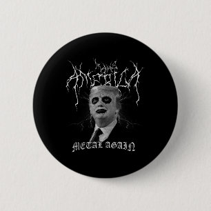 Badge Rond 5 Cm Refaire l'Amérique Métal à nouveau Black Metal Tru