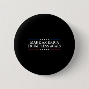 Badge Rond 5 Cm Refaire l'Amérique sans Trump Anti Trump