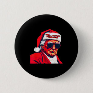 Badge Rond 5 Cm Refaire Noël plus grand encore Drôle de Père Noël