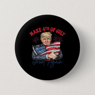 Badge Rond 5 Cm Refaisons la fête du 4 juillet avec humour Trump p