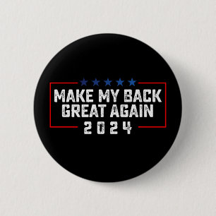 Badge Rond 5 Cm Refaisons mon dos grande à nouveau 2024 Élection T