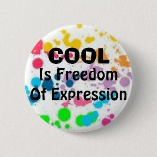Badge Rond 5 Cm Refroidissez, êtes liberté d'expression