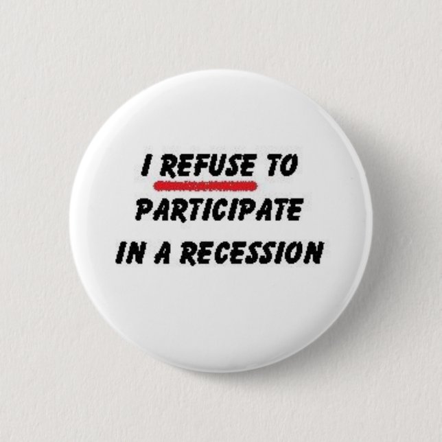Badge Rond 5 Cm refusez de participer à la récession (Devant)
