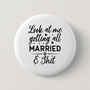 Badge Rond 5 Cm Regarde-Moi Faire En Sorte Que Toute Femme Mariée 