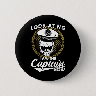 Badge Rond 5 Cm Regarde-Moi Je Suis Le Capitaine Maintenant