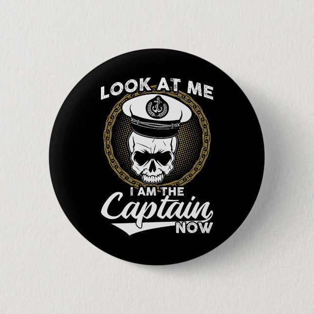 Badge Rond 5 Cm Regarde-Moi Je Suis Le Capitaine Maintenant (Devant)