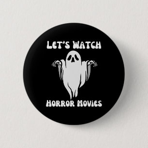Badge Rond 5 Cm Regarder des films d'horreur Drôle d'Halloween Hom