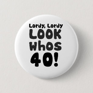 Badge Rond 5 Cm Regardez qui a 40 ans