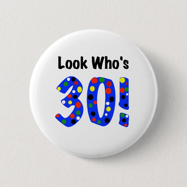 Badge Rond 5 Cm Regardez qui est 30 (Devant)