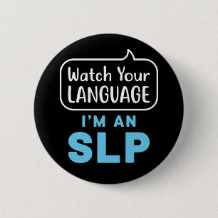 Badge Rond 5 Cm Regardez votre langue Je suis un orthophoniste SLP