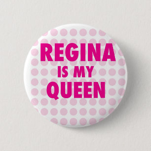 Badge Rond 5 Cm Regina est ma reine