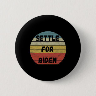 Badge Rond 5 Cm Régler Pour Biden - Toute Personne Sauf Trump Bide