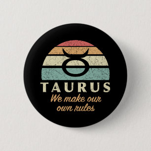 Badge Rond 5 Cm Règles de Zodiac de Taurus drôle