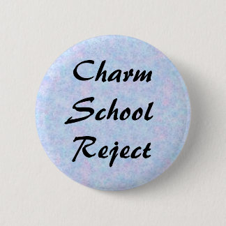 Badge Rond 5 Cm Rejet d'école de charme