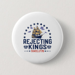 Badge Rond 5 Cm Rejetant les rois depuis 1776 Vintage Patriotique