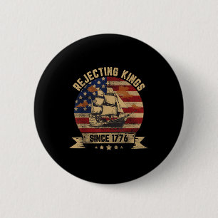 Badge Rond 5 Cm Rejeter les rois depuis 1776 Vintage Patriotique U