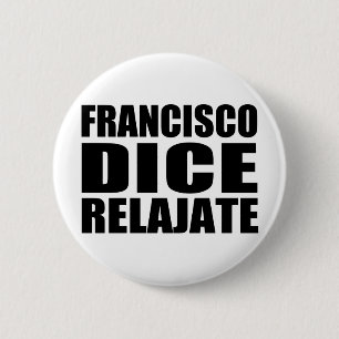 Badge Rond 5 Cm Relajate de matrices de Franciso