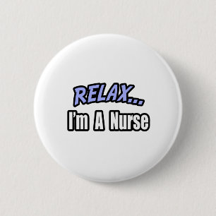Badge Rond 5 Cm Relax...Infirmière