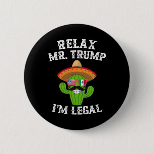 Badge Rond 5 Cm Relax M. Trump Je Suis Légal - Drôle De Cinco De M