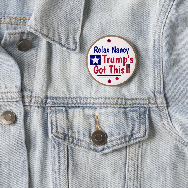 Badge Rond 5 Cm Relax Nancy Trump a ça !  (En situation)