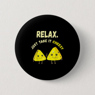 Badge Rond 5 Cm Relax Prenez-Le Cheesy Funky Fromage Alimentation 