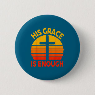 Badge Rond 5 Cm Religieux Sa Grâce Est Suffisante Croix Chrétienne