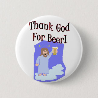 Badge Rond 5 Cm Remerciez Dieu de la bière ! ! Bouton