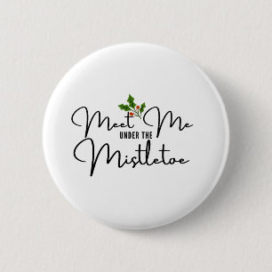 Badge Rond 5 Cm Rencontrez-moi sous le Mistletoe Romantic Holiday