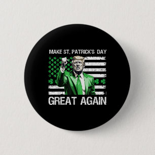 Badge Rond 5 Cm Rendre la grandeur du Jour de la Saint Patrick à T