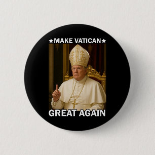 Badge Rond 5 Cm Rendre la grandeur du Vatican au pape Trump à un p