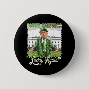 Badge Rond 5 Cm Rendre l'Amérique chanceuse encore drôle Trump 202