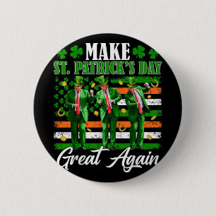 Badge Rond 5 Cm Rendre le Jour de la Saint Patrick grand à nouveau