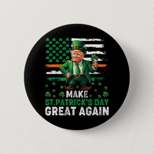 Badge Rond 5 Cm Rendre le Jour de la Saint Patrick super à nouveau