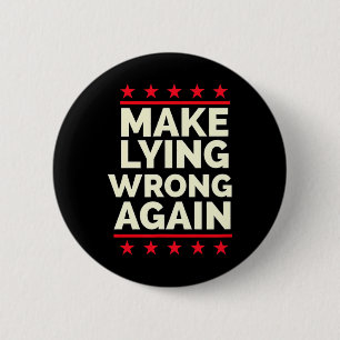 Badge Rond 5 Cm Rendre le mensonge inapproprié à l'encontre de Tru