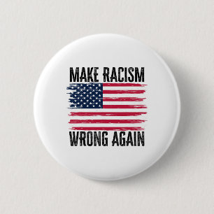 Badge Rond 5 Cm Rendre le racisme mauvais 86 45 Président Trump Hu