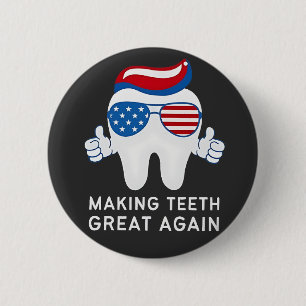 Badge Rond 5 Cm Rendre les dents plus grandes 4 juillet dentaire