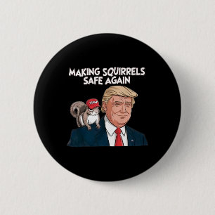 Badge Rond 5 Cm Rendre les écureuils en sécurité Trump 2024