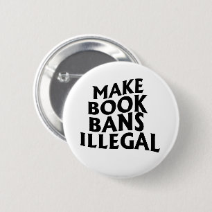 Badge Rond 5 Cm Rendre les interdictions de livres illégales