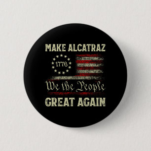 Badge Rond 5 Cm Rendre sa grandeur à Alcatraz drôle Trump Alcatraz