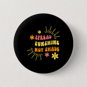 Badge Rond 5 Cm Répandre la Joie et Non l'Ombre - Bienveillance et