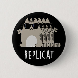Badge Rond 5 Cm Replicat Funny Répliqué Pun de chat Dark BG