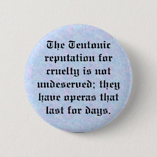Badge Rond 5 Cm Réputation Teutonic pour la cruauté