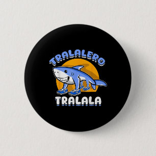 Badge Rond 5 Cm Requin drôle Tralalero Tralala Italien branché Cer