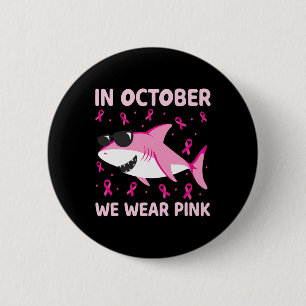 Badge Rond 5 Cm Requin En Octobre Nous Portons Le Cancer Du Sein R