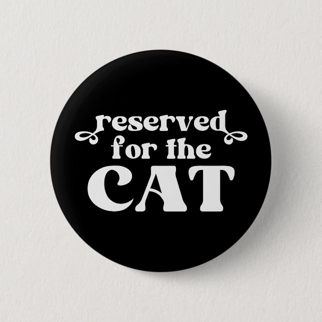 Badge Rond 5 Cm Réservé Pour Le Chat (Devant)