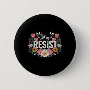 Badge Rond 5 Cm Résister Militants De Résistance Florale Féministe