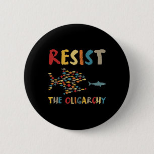 Badge Rond 5 Cm Résistez à l'oligarchie drôle de poisson anti-trum