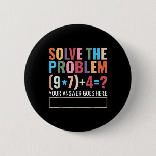 Badge Rond 5 Cm Résolvez Le Problème 67 Six Sept Prof De Maths Drô