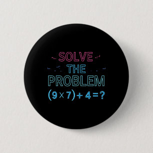 Badge Rond 5 Cm Résoudre le problème Faire le calcul 67 Mème Drôle